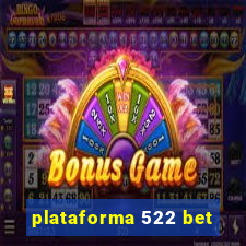 plataforma 522 bet